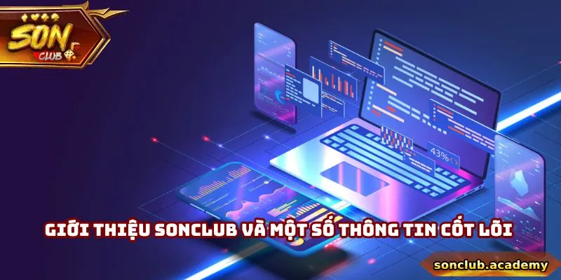 Giới Thiệu Sonclub - Sân Chơi Giải Trí Hàng Đầu Châu Á 1 Giới thiệu Sonclub và một số thông tin cốt lõi của thương hiệu