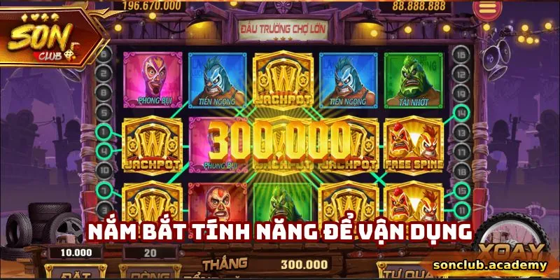 Mẹo Chơi Nổ Hũ - Sonclub Chia Sẻ Để Newbie Dễ Săn Thưởng 1 Hiểu tính năng để quay hiệu quả