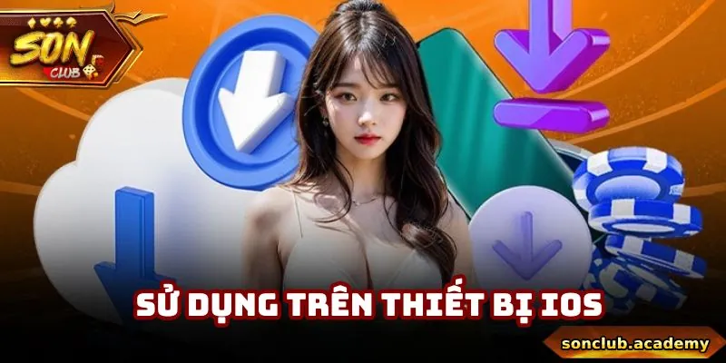 Tải app Sonclub trên thiết bị iOS chỉ trong 4 bước