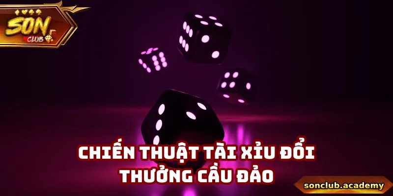 Tài Xỉu Đổi Thưởng - 4 Bí Kíp Hội Viên Sonclub Nên Tham Khảo 3 Thành viên dùng cầu đảo khi đã có đủ kinh nghiệm tham gia